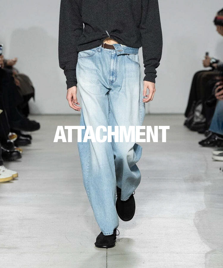 ATTACHMENT / アタッチメント 25AW COLLECTION  | 10.03.FRI 発売