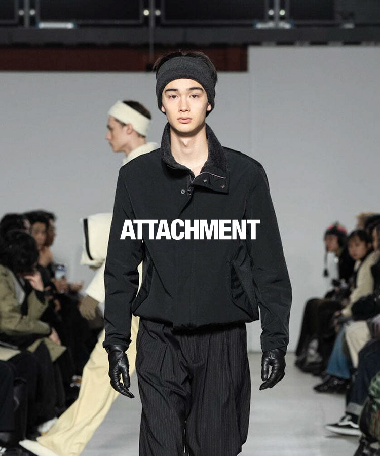 ATTACHMENT / アタッチメント 25AW COLLECTION | 10.10.FRI 発売