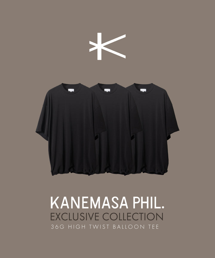 KANEMASA PHIL. EXCLUSIVE カネマサフィルの36G HIGH TWIST BALLOON TEE BLACKの公式通販サイトsession福岡セレクトショップ