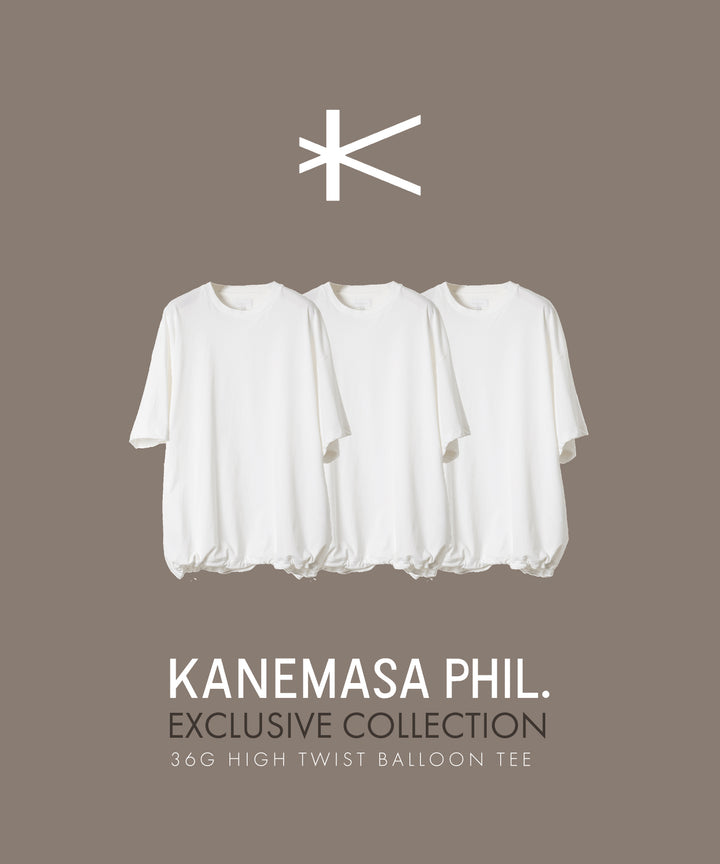 KANEMASA PHIL. EXCLUSIVE カネマサフィルの36G HIGH TWIST BALLOON TEE WHITEの公式通販サイトsession福岡セレクトショップ